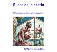 El eco de la bestia: El instinto mantiene vivo al cerebro