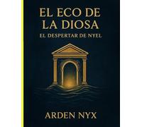 El Eco de la Diosa: El despertar de Nyel