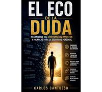 El eco de la duda: Mecanismos del síndrome del impostor y palancas para la seguridad personal