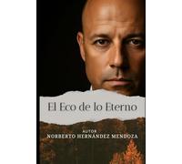 El ECO DE LO ETERNO: Cuando lo heredado se convierte en la llave de nuestra libertad