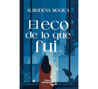 El eco de lo que fui