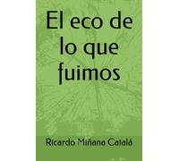 El eco de lo que fuimos