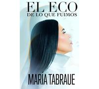 El eco de lo que fuimos