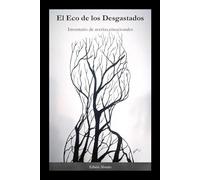 El Eco de los Desgastados: Inventario de averías emocionales