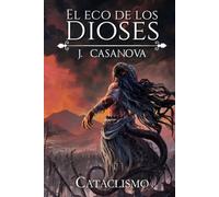 El Eco de los Dioses: Cataclismo