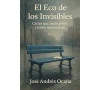 El Eco de los Invisibles: Cartas anónimas que despiertan lo que el mundo olvidó sentir