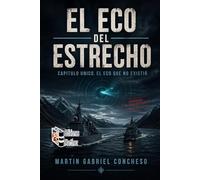 El Eco del Estrecho: Capítulo Único. El Eco que no Existió