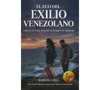 El Eco del Exilio Venezolano: Crónicas y Relatos de un Puebo en Diáspora