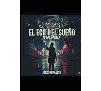 EL ECO DEL SUEÑO: EL DESPERTAR
