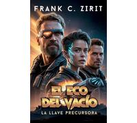 El Eco del Vacío: La Llave Precursora: 1