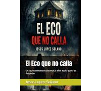 El Eco que no calla: Un secreto enterrado durante 25 años está a punto de despertar