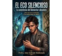 El Eco Silencioso: La anestesia del bienestar absoluto