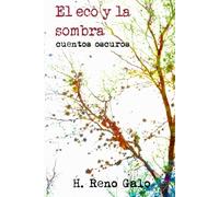 El eco y la sombra: cuentos oscuros