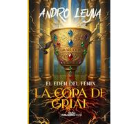 El Edén del Fénix: La Copa de Grial: 1