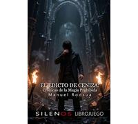 El Edicto de Ceniza: Crónicas de la Magia Prohibida