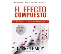 El Efecto compuesto | Multiplica tu éxito de forma sencilla Hardy, Darren (Spanish Edition) | The Compound Effect