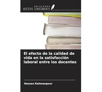 El efecto de la calidad de vida en la satisfacción laboral entre los docentes