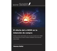 El efecto del e-WOM en la intención de compra: El efecto de las celebridades y los vínculos sociales de la e-WOM en la intención de compra: El efecto mediador de los factores emocionales