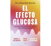 El efecto glucosa: Descubre cómo actúa en tu cuerpo para vivir más y mejor