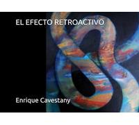 EL EFECTO RETROACTIVO: Introducción al estudio de un misterio histórico