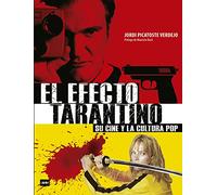 El Efecto Tarantino: Su cine y la cultura Pop