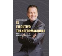 El Ejecutivo Transformacional: El Camino hacia el Liderazgo Espiritual