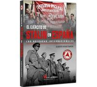 El ejército de Stalin en España.: Las Brigadas Internacionales