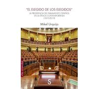 "El elegido de los elegidos": La Presidencia del Parlamento español en la época contemporánea (1810-2019)