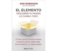 El elemento: Descubrir tu pasión lo cambia todo [Lingua spagnola]