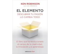 Ken Robinson Lo El Elemento: Descubrir tu pasión lo cambia todo / Th (Tascabile)