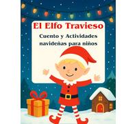 El Elfo Travieso: Cuento y Actividades navideñas del Elfo travieso para niños