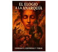 "EL ELOGIO A LA ANARQUÍA"