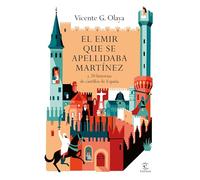 El emir que se apellidaba Martínez: y 20 historias de castillos de España