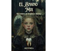 El Enano Mix: Recuerdos de un Amigo Mágico