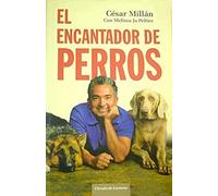 El encantador de perros: los mejores consejos para educar y comprender a tu mascota