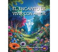 El Encanto de Vivir con Amor
