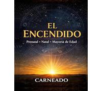 EL ENCENDIDO Prenatal Natal Mayoría de Edad