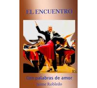 El encuentro: Con palabras de amor
