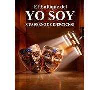 El Enfoque del Yo Soy: Cuaderno de Ejercicios