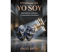 El Enfoque del Yo Soy: Presencia, Verdad y Conciencia Escénica