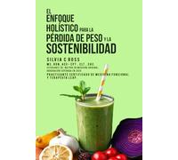 El Enfoque Holístico para la Pérdida de Peso y la Sostenibilidad