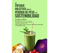 El Enfoque Holístico para la Pérdida de Peso y la Sostenibilidad