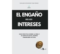 EL ENGAÑO DE LOS INTERESES: GUIA PRÁCTICA SOBRE LA RIBA Y SU IMPACTO EN EL MUNDO FINANCIERO ACTUAL