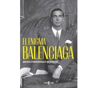 El enigma Balenciaga/ The Balenciaga Enigma
