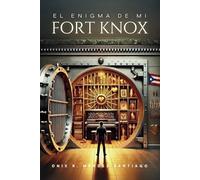 El Enigma de Mi Fort Knox