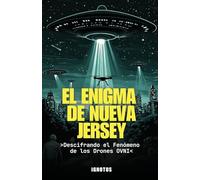El Enigma de Nueva Jersey: Decodificando el Fenómeno de los OVNIs y Drones
