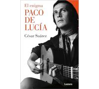 César Suárez El enigma Paco de Lucía / The Enigmatic Paco de Lucía (Tascabile)