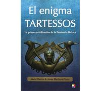 EL ENIGMA TARTESSOS: La primera civilización de la Península Ibérica