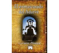 El enmascarado del Adarve: Novela de capa y espada en Cáceres del siglo XVI