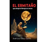 EL ERMITAÑO QUE ATRAPA EL TIEMPO EN VERSOS